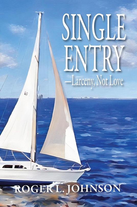 Single Entry—Larceny, Not Love