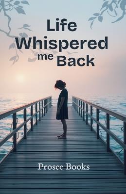 Life Whispered me Back - Prosee Books - cover