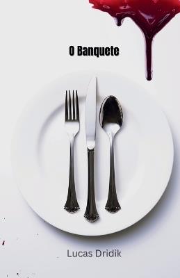O Banquete - Lucas Dridik - cover