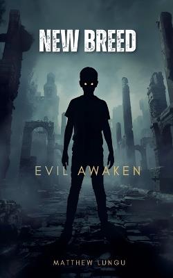 New Breed. Evil Awaken - Matthew Lungu - cover