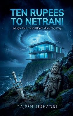 Ten Rupees to Netrani - Rajesh Seshadri - cover