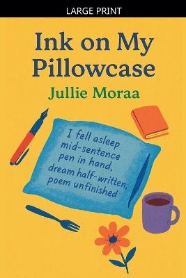Ink on My Pillowcase - Jullie Moraa - cover
