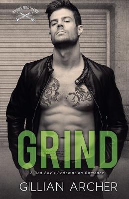Grind: A Bad Boy's Redemption Romance - Gillian Archer - cover