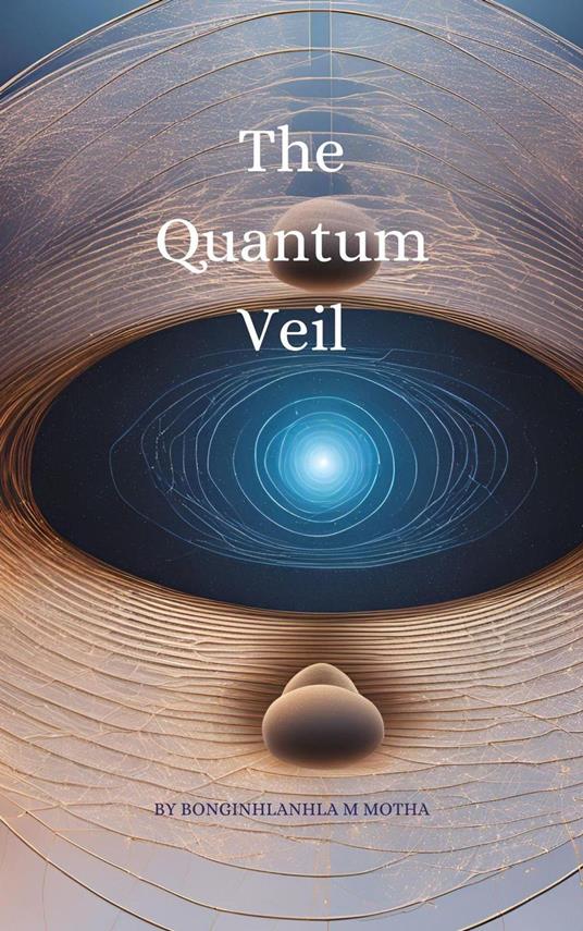 The Quantum Veil