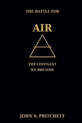 The Battle for Air: The Covenant We Breathe - John Pritchett - cover