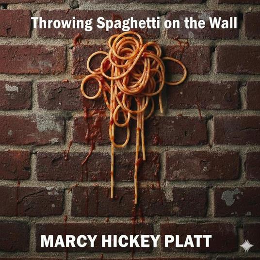 Throwing Spaghetti on the Wall