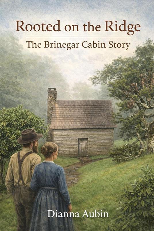 Rooted on the Ridge: The Brinegar Cabin Story