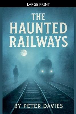 The Haunted Railways - Peter Davies - cover