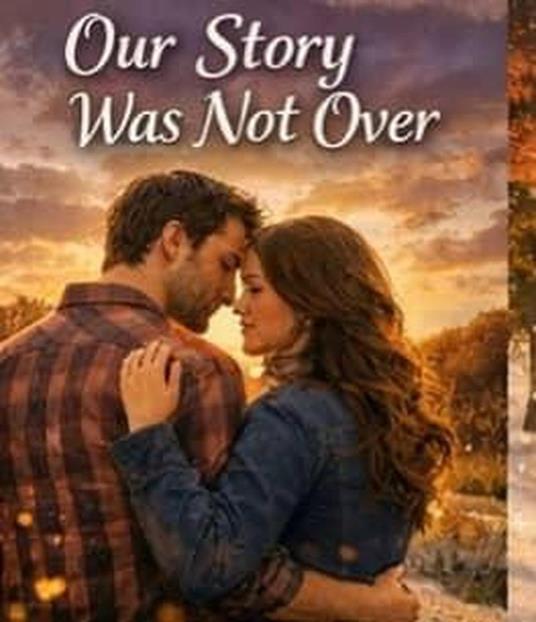 Our Story was not over yet