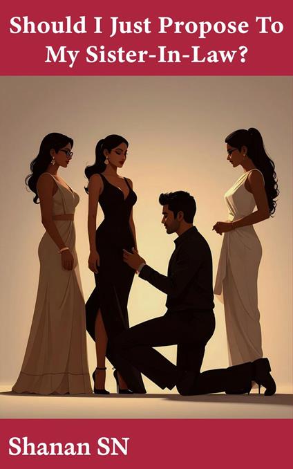 Should I Just Propose To My Sister-In-Law?