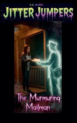 The Murmuring Mailman - C E Wolfie - cover