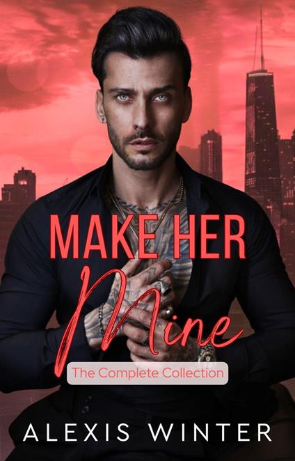 Make Her Mine: The Complete Collection