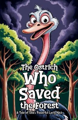 The Ostrich Who Saved the Forest - Devin Smith - cover