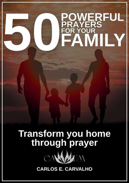 50 Powerful Prayers for your Family - Transform you Home Through Prayer
