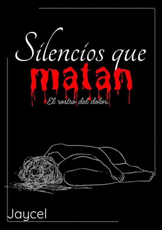 Silencios que matan - El rostro del dolor - Jaycel - ebook