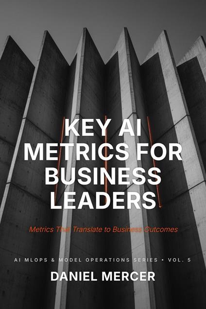 Key AI Metrics for Business Leaders