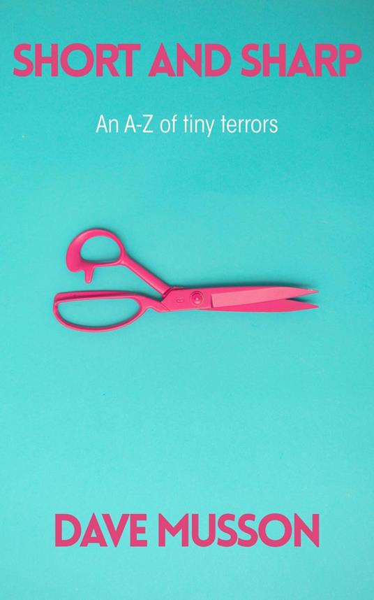 Short & Sharp: An A-Z of tiny terrors