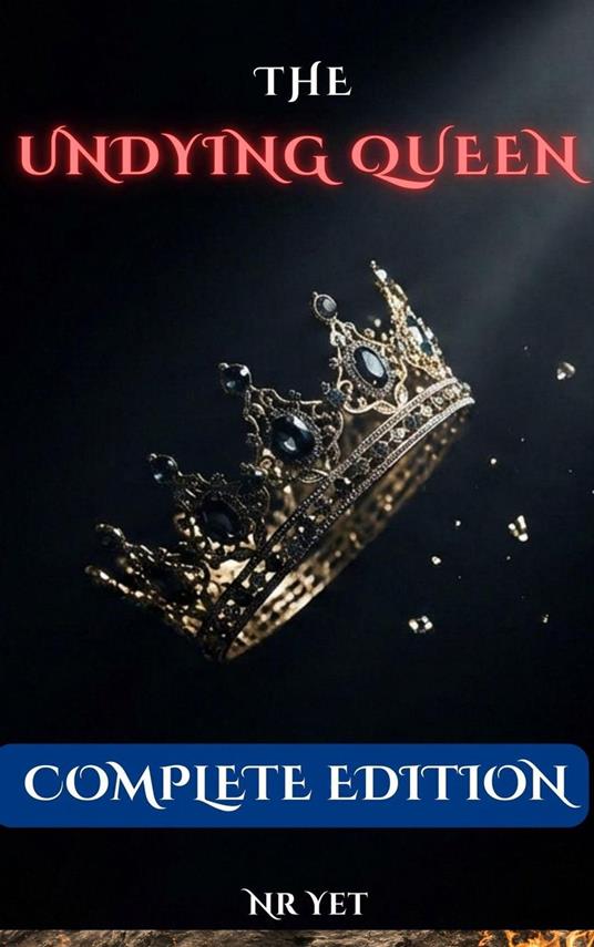 The Undying Queen: Complete Edition