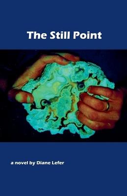 The Still Point - Diane Lefer - cover