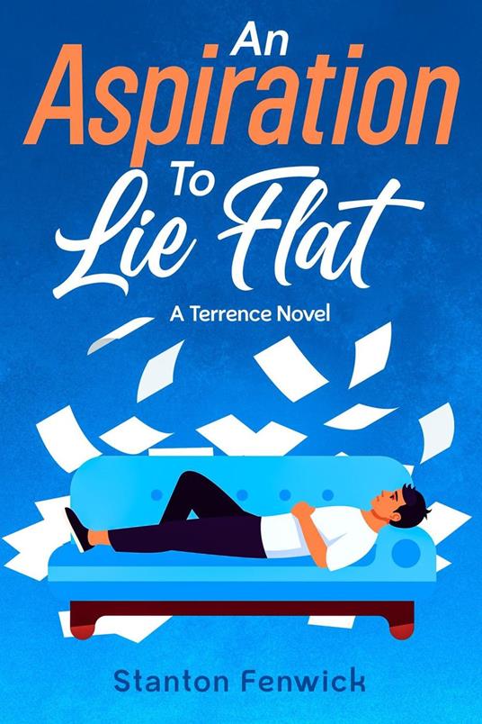 An Aspiration To Lie Flat: A Terrence Novel