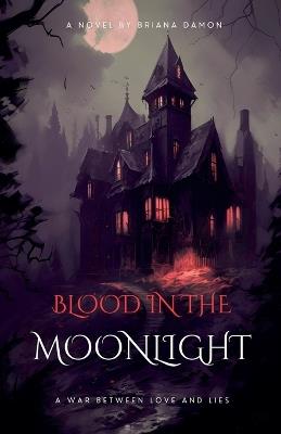 Blood in the moonlight - Briana Damon - cover