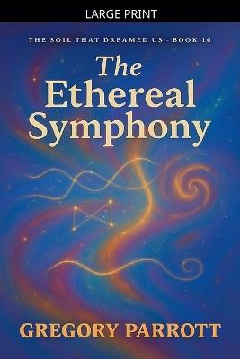 The Ethereal Symphony - Gregory Parrott - cover