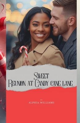 Sweet Reunion at Candy Cane Lane - Alphia Williams - cover