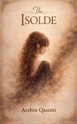 The Isolde - Arzhin Qasemi - cover