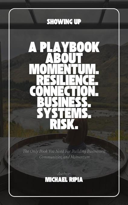 SHOWING UP: How I Built Businesses, Communities, and Momentum from the Ground Up