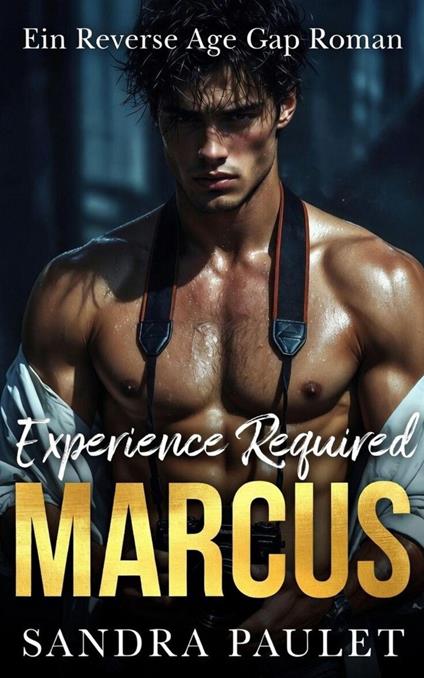 Experience Required: Marcus: Ein Reverse Age Gap Roman