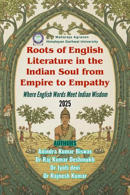 Roots of English Literature in the Indian Soul from empire to empathy— Where English words meet Indian wisdom