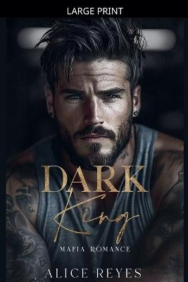 Dark King: Mafia Romance - Alice Reyes - cover