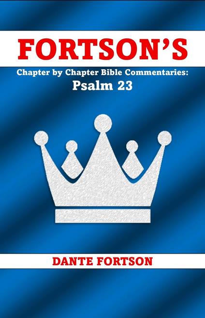 Fortson's Chapter by Chapter Bible Commentaries: Psalm 23