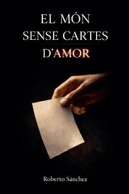 El món sense cartes d'amor - Roberto Sánchez - cover