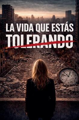 La vida que estas tolerando - Mila Hernandez - cover