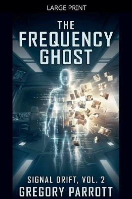 The Frequency Ghost - Gregory Parrott - cover