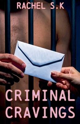 Criminal Cravings - Rachel S K - cover