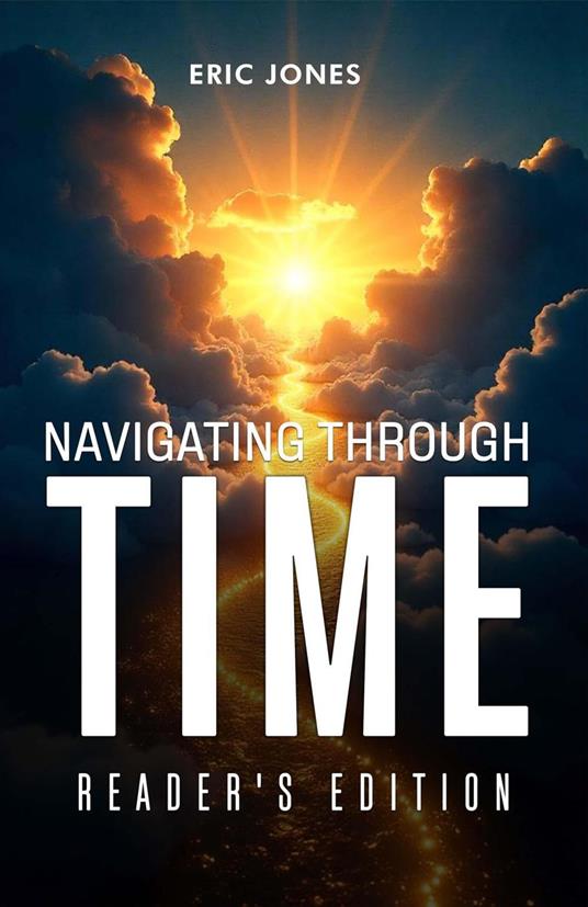 Navigating Through Time: Reader’s Edition