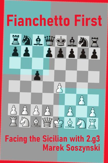 Fianchetto First: Facing the Sicilian with 2.g3