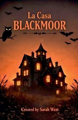 La Casa Blackmoor - Sarah West - cover