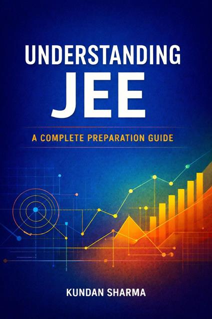 Understanding JEE: A Complete Preparation Guide