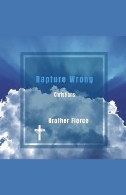 Rapture Wrong Christians - Brother Fierce - cover