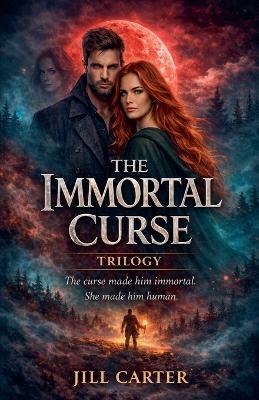 The Immortal Curse Trilogy - Jill Carter - cover