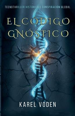 El Código Gnóstico - Karel Voden - cover