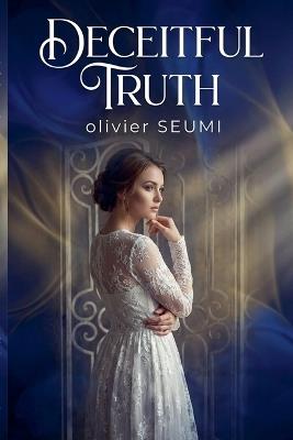 Deceitful Truth - Olivier Seumi - cover