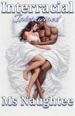 Interracial: Intertwined - Naughtee - cover