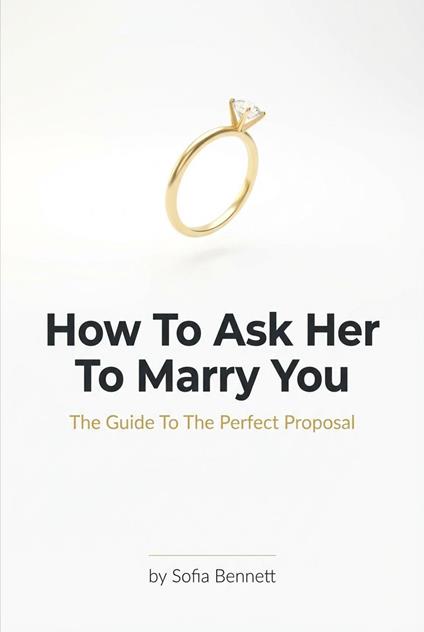 How To Ask Her To Marry You