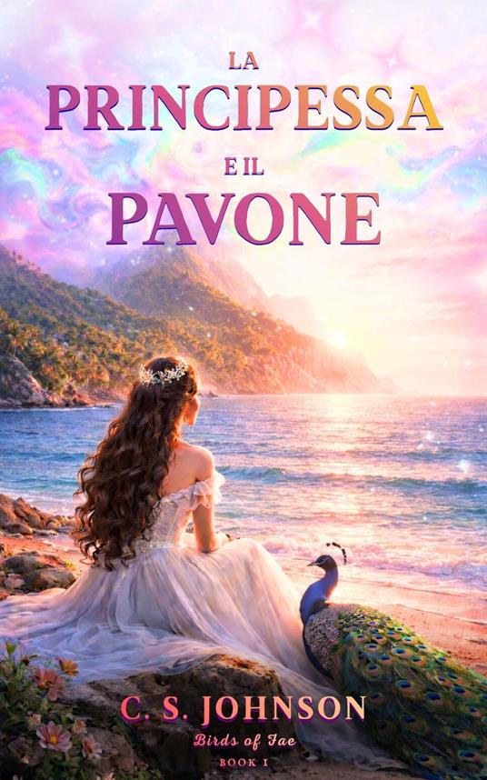 La Principessa e il Pavone - C. S. Johnson - ebook