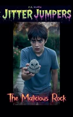 The Malicious Rock - C E Wolf,C E Wolfie - cover
