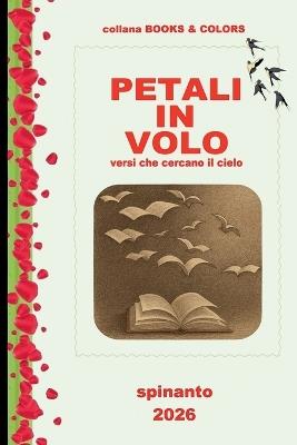 PETALI IN VOLO versi che cercano il cielo - Spinanto - cover